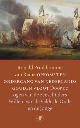 Opkomst en ondergang van Nederlands gouden vloot - R. Prud'homme Van Reine Opkomst en ondergang van Nederlands gouden vloot - R. Prud'homme Van Reine