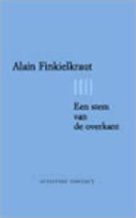 Een stem van de overkant - Alain Finkielkraut Een stem van de overkant - Alain Finkielkraut