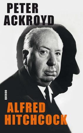 Alfred Hitchcock - Peter Ackroyd Alfred Hitchcock - Peter Ackroyd