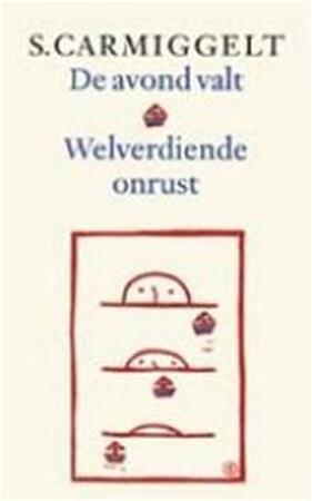 De avond valt & Welverdiende onrust - Simon Carmiggelt De avond valt & Welverdiende onrust - Simon Carmiggelt