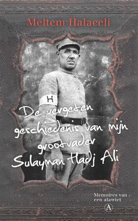 De vergeten geschiedenis van mijn grootvader Sulayman Hadj Ali - Meltem Halaceli