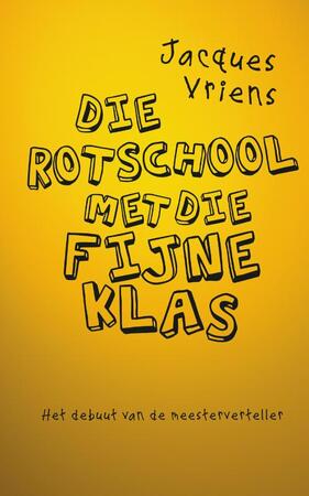 Die rotschool met die fijne klas - Jacques Vriens Die rotschool met die fijne klas - Jacques Vriens