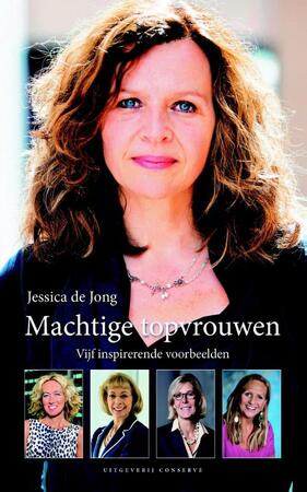 Machtige topvrouwen - Jessica de Jong