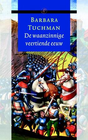 De waanzinnige veertiende eeuw - Barbara Tuchman De waanzinnige veertiende eeuw - Barbara Tuchman