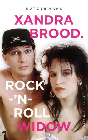Xandra Brood. Rock-'n-roll widow - Rutger Vahl Xandra Brood. Rock-'n-roll widow - Rutger Vahl
