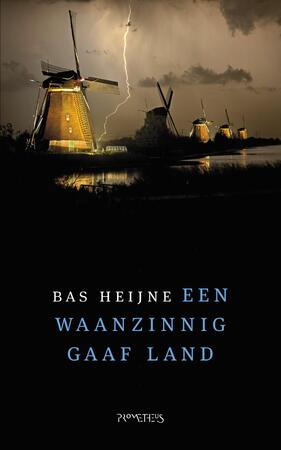 Waanzinnig gaaf land - Bas Heijne Waanzinnig gaaf land - Bas Heijne