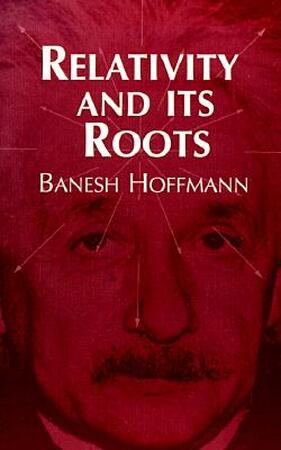 Relativity and Its Roots - Banesh Hoffmann Relativity and Its Roots - Banesh Hoffmann