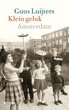 Klein geluk Amsterdam - Guus Luijters Klein geluk Amsterdam - Guus Luijters