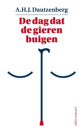 De dag dat de gieren buigen - A.H.J. Dautzenberg De dag dat de gieren buigen - A.H.J. Dautzenberg