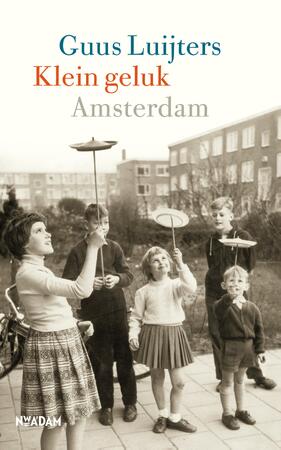 Klein geluk Amsterdam - Guus Luijters Klein geluk Amsterdam - Guus Luijters