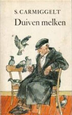 Duiven melken - Simon Carmiggelt Duiven melken - Simon Carmiggelt