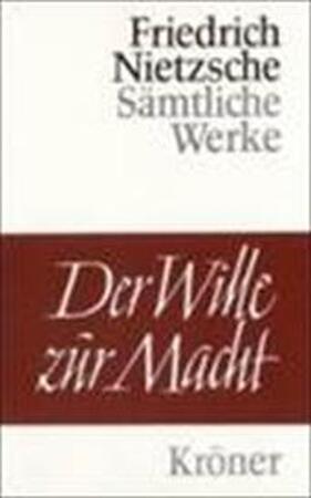 Der Wille zur Macht - Friedrich Nietzsche Der Wille zur Macht - Friedrich Nietzsche