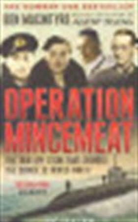 Operation Mincemeat - Ben Macintyre Operation Mincemeat - Ben Macintyre