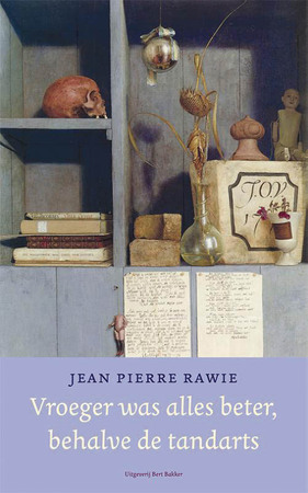 Vroeger was alles beter behalve de tandarts - Jean Pierre Rawie Vroeger was alles beter behalve de tandarts - Jean Pierre Rawie