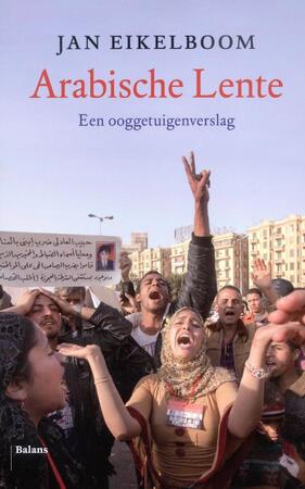 Arabische Lente - Jan Eikelboom Arabische Lente - Jan Eikelboom