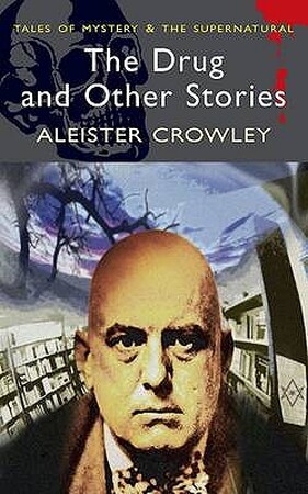 The Drug and Other Stories - Aleister Crowley