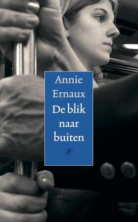 De blik naar buiten - Annie Ernaux De blik naar buiten - Annie Ernaux
