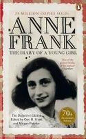 Anne frank: the diary of a young girl (70th ann edn) - Anne Frank Anne frank: the diary of a young girl (70th ann edn) - Anne Frank