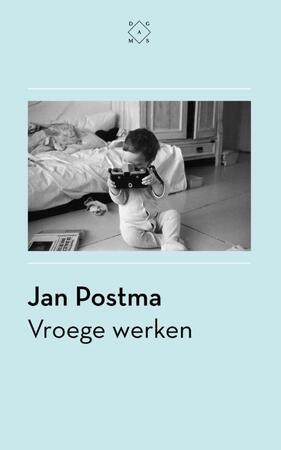Vroege werken - Jan Postma Vroege werken - Jan Postma