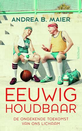 Eeuwig houdbaar - Andrea B. Maier Eeuwig houdbaar - Andrea B. Maier