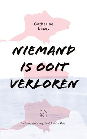 Niemand is ooit verloren - Catherine Lacey Niemand is ooit verloren - Catherine Lacey