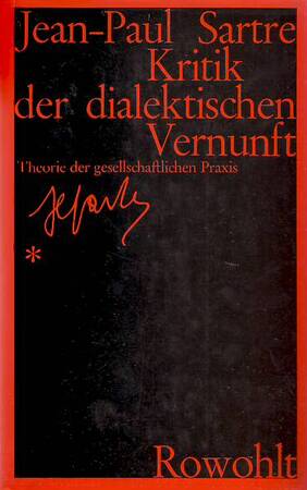 Kritik der dialektischen Vernunft - Jean-Paul Sartre Kritik der dialektischen Vernunft - Jean-Paul Sartre