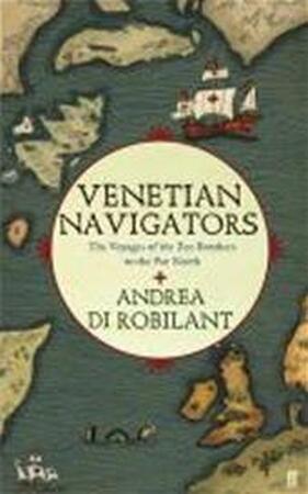 Venetian Navigators - Andrea Di Robilant