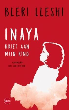 Inaya. Brief aan mijn kinderen - Bleri Lleshi Inaya. Brief aan mijn kinderen - Bleri Lleshi
