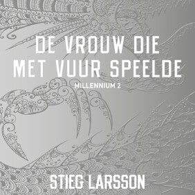 Millennium deel 2: De vrouw die met vuur speelde - Stieg Larsson Millennium deel 2: De vrouw die met vuur speelde - Stieg Larsson