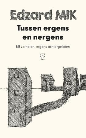 Tussen ergens en nergens - Edzard Mik Tussen ergens en nergens - Edzard Mik