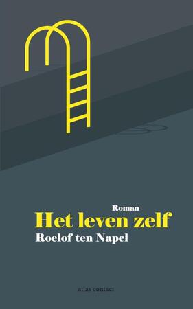 Het leven zelf - Roelof ten Napel Het leven zelf - Roelof ten Napel