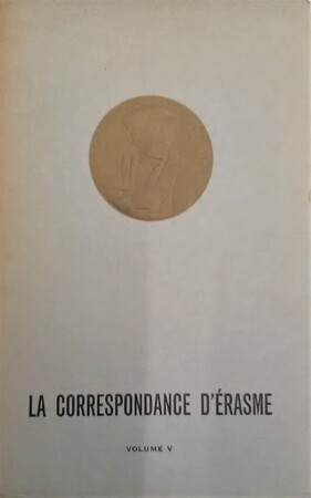La correspondance d'Erasme Volume V 1522-1524 - Desiderius Erasmus La correspondance d'Erasme Volume V 1522-1524 - Desiderius Erasmus