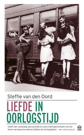 Liefde in oorlogstijd - Steffie van den Oord Liefde in oorlogstijd - Steffie van den Oord