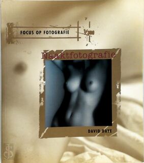 Naaktfotografie - David Daye, Monique Veentjer, Tanja Timmerman (ISBN 9789057641473)