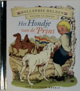 Het hondje van de prins | Hollandse helden | Willem van Oranje - Agave Kruijssen, Typex (ISBN 9789047620648)