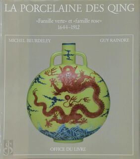 La Porcelaine des Qing - Raindre Beurdeley, Guy Raindre, Michel Beurdeley (ISBN 9782826400493)