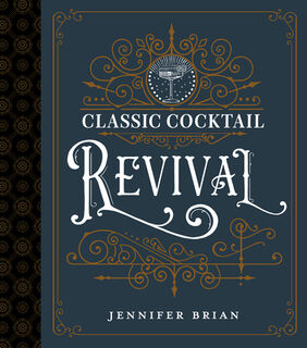 Classic Cocktail Revival - Jennifer Brian (ISBN 9781985902923)