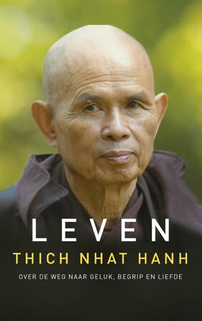 Leven - Thich Nhat Hanh Leven - Thich Nhat Hanh