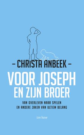 Voor Joseph en zijn broer - Christa Anbeek Voor Joseph en zijn broer - Christa Anbeek