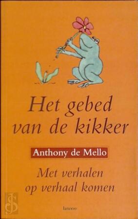 Het gebed van de kikker - Anthony De Mello, Rita Demeester Het gebed van de kikker - Anthony De Mello, Rita Demeester