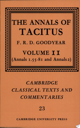 The Annals of Tacitus: Volume 2, Annals 1.55-81 and Annals 2 - Cornelius Tacitus The Annals of Tacitus: Volume 2, Annals 1.55-81 and Annals 2 - Cornelius Tacitus