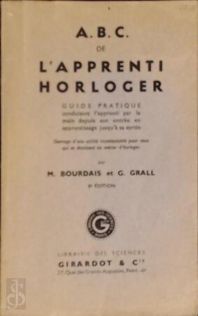 A.B.C. de l'apprenti horloger - M. Bourdais, G. Grall