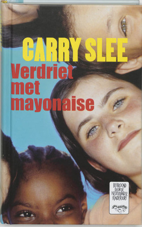 Verdriet met mayonaise - Carry Slee Verdriet met mayonaise - Carry Slee