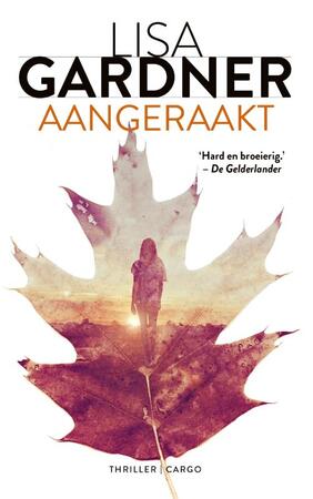 Aangeraakt - Lisa Gardner Aangeraakt - Lisa Gardner