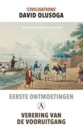 Eerste ontmoetingen; verering van de vooruitgang - David Olusoga Eerste ontmoetingen; verering van de vooruitgang - David Olusoga
