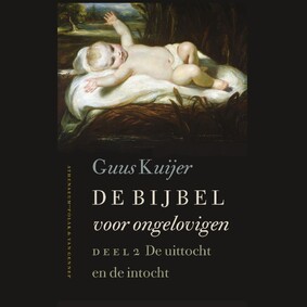 De Bijbel voor ongelovigen 2 - Guus Kuijer De Bijbel voor ongelovigen 2 - Guus Kuijer