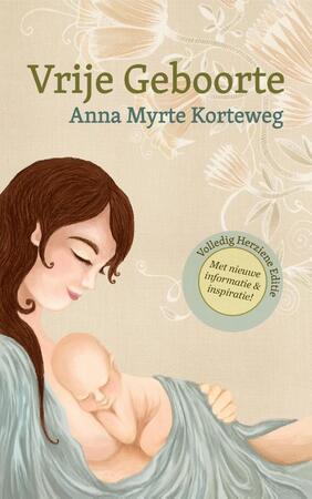 Vrije Geboorte - Anna Myrte Korteweg Vrije Geboorte - Anna Myrte Korteweg