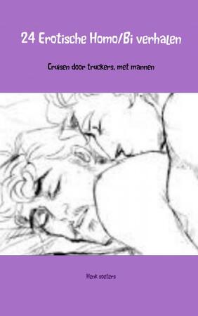 24 Erotische Homo/Bi verhalen - Henk soeters 24 Erotische Homo/Bi verhalen - Henk soeters