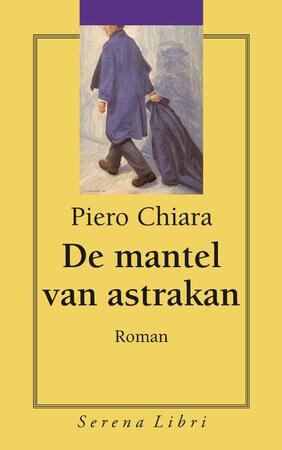 De mantel van astrakan - Piero Chiara De mantel van astrakan - Piero Chiara