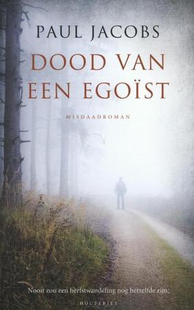 Dood van een egoist - Paul Jacobs Dood van een egoist - Paul Jacobs
